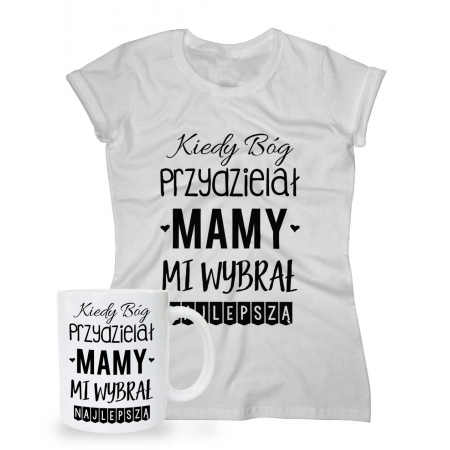 Zestaw na Dzień Matki dla Mamy koszulka + kubek Kiedy Bóg przydzielał Mamy mi wybrał najlepszą